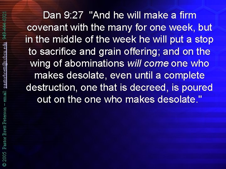 © 2005 Pastor Brett Peterson – email: pastorbrett@ccbcu. edu 949 -444 -0321 Dan 9: