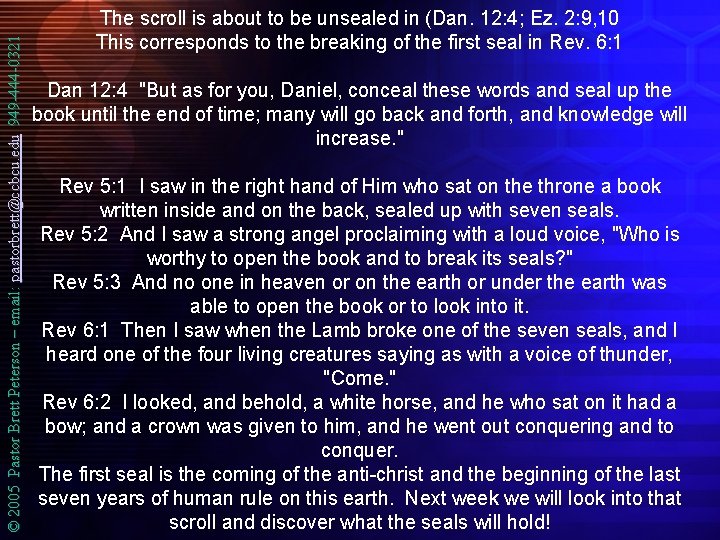 © 2005 Pastor Brett Peterson – email: pastorbrett@ccbcu. edu 949 -444 -0321 The scroll