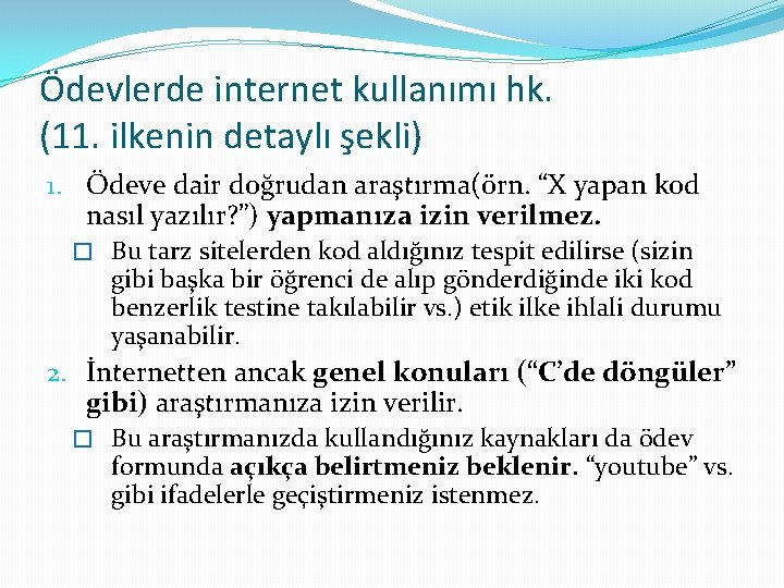 Ödevlerde internet kullanımı hk. (11. ilkenin detaylı şekli) 1. Ödeve dair doğrudan araştırma(örn. “X