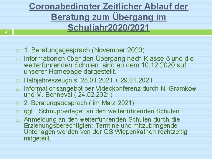 Coronabedingter Zeitlicher Ablauf der Beratung zum Übergang im Schuljahr 2020/2021 4 1. Beratungsgespräch (November