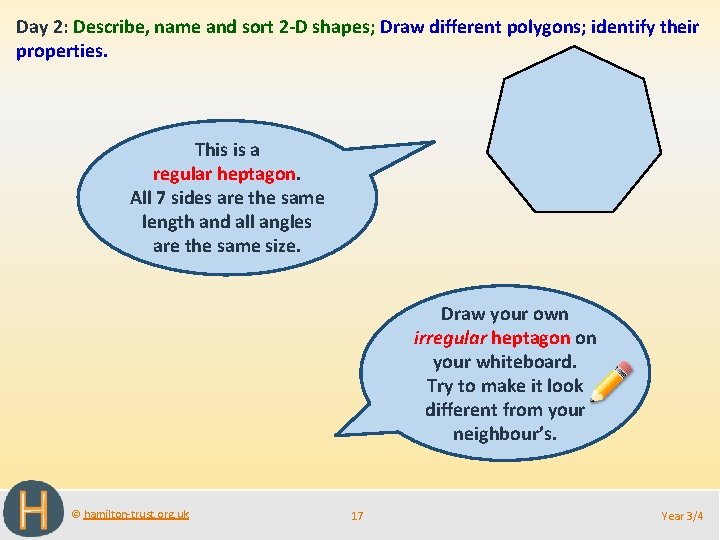 Day 2: Describe, name and sort 2 -D shapes; Draw different polygons; identify their