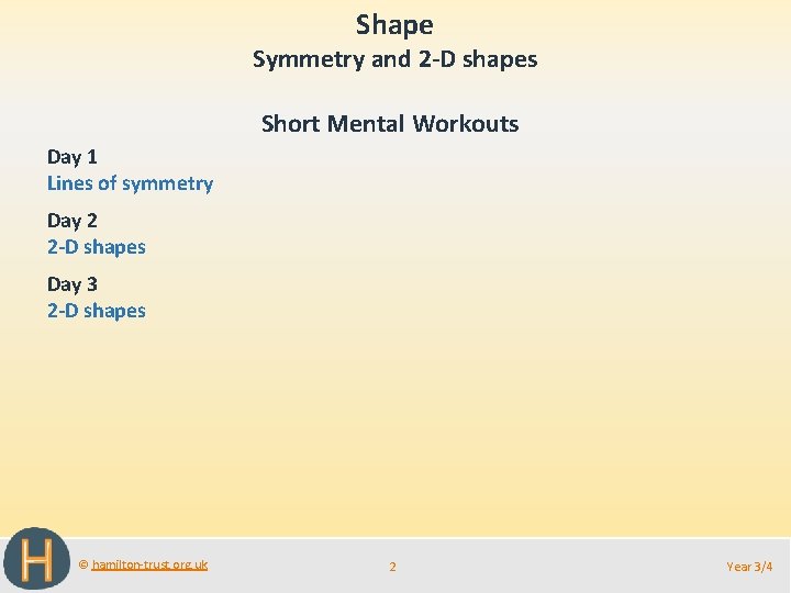 Shape Symmetry and 2 -D shapes Short Mental Workouts Day 1 Lines of symmetry