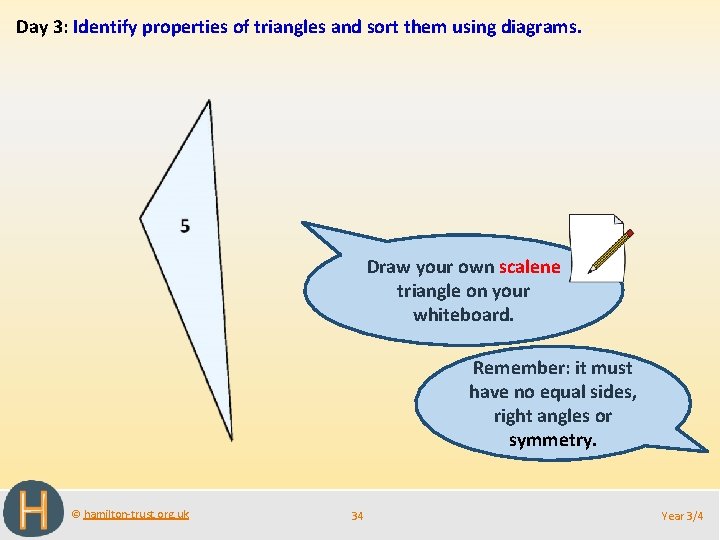 Day 3: Identify properties of triangles and sort them using diagrams. Draw your own