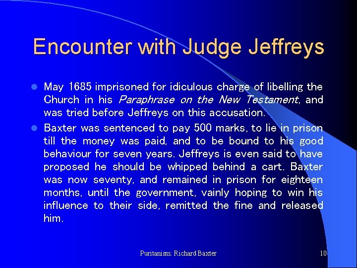 Encounter with Judge Jeffreys May 1685 imprisoned for idiculous charge of libelling the Church