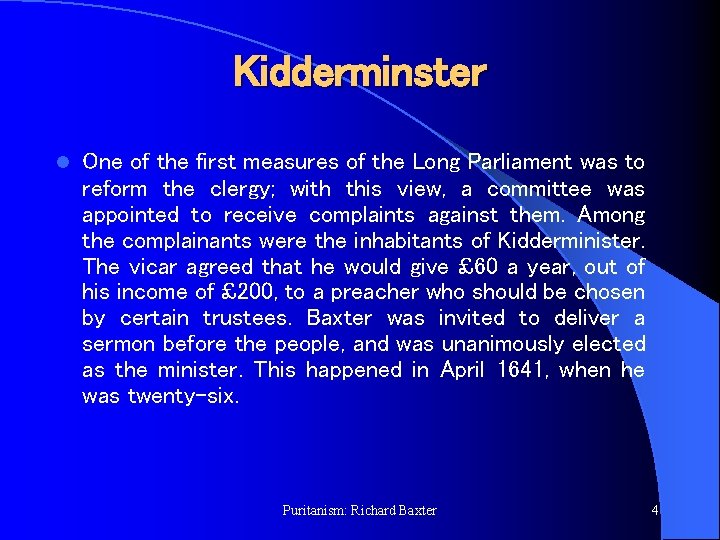 Kidderminster l One of the first measures of the Long Parliament was to reform