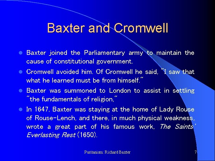 Baxter and Cromwell Baxter joined the Parliamentary army to maintain the cause of constitutional