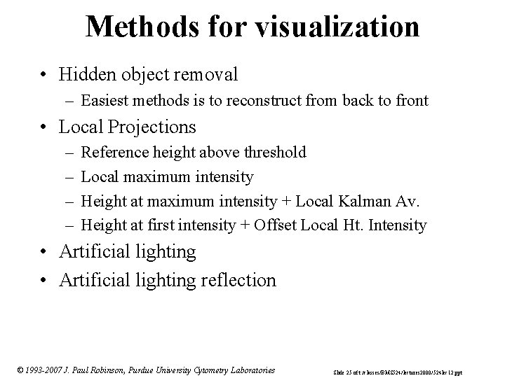 Methods for visualization • Hidden object removal – Easiest methods is to reconstruct from