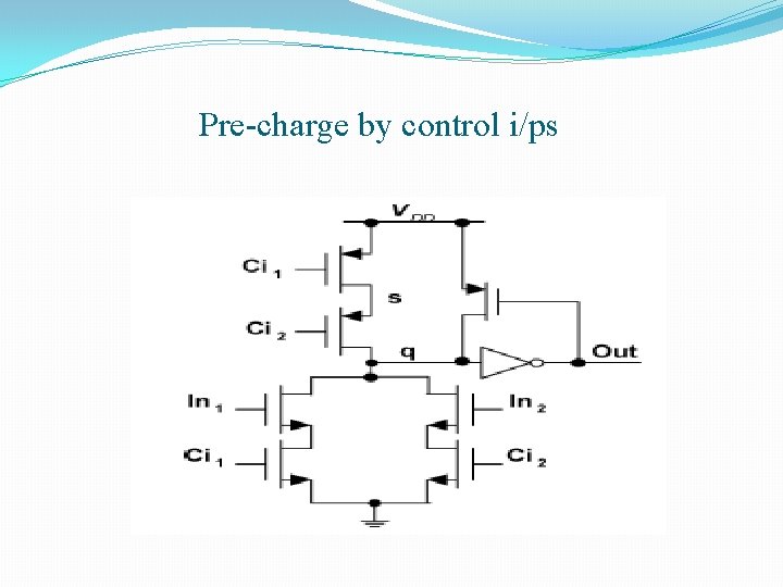 Pre-charge by control i/ps 