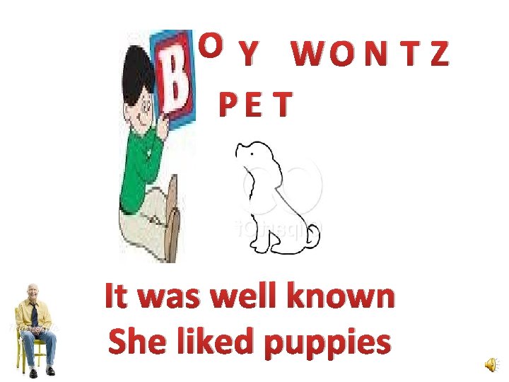 O Y WO N T Z PE T It was well known She liked