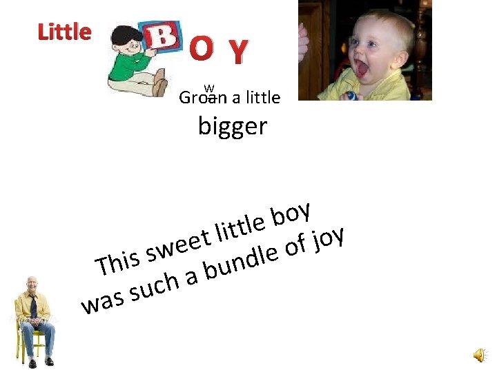 Little OY W Groan a little bigger y o b e l t t