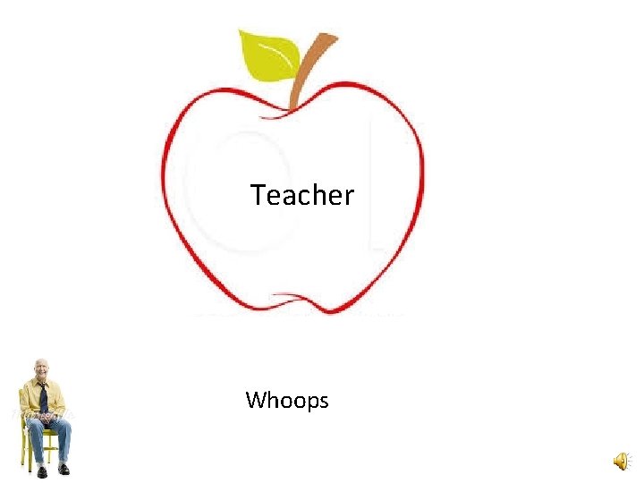 Teacher Whoops 