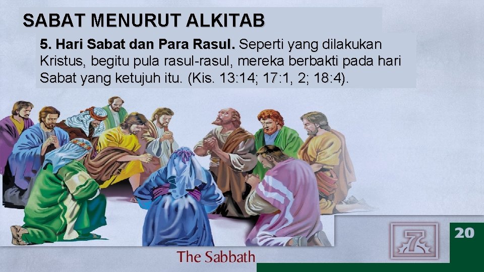 SABAT MENURUT ALKITAB 5. Hari Sabat dan Para Rasul. Seperti yang dilakukan Kristus, begitu