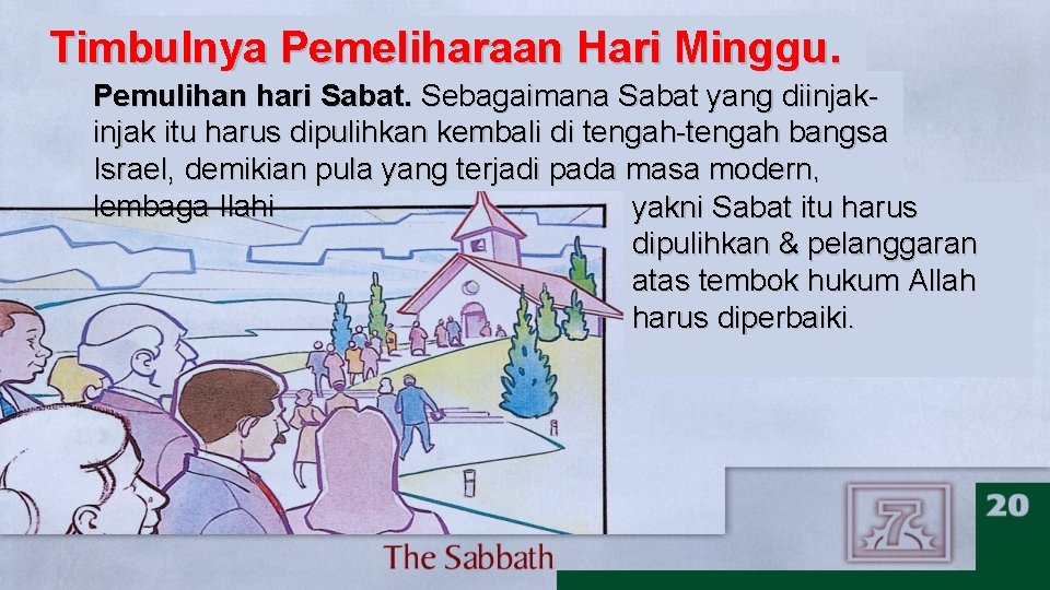 Timbulnya Pemeliharaan Hari Minggu. Pemulihan hari Sabat. Sebagaimana Sabat yang diinjak itu harus dipulihkan