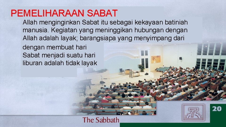 PEMELIHARAAN SABAT Allah menginginkan Sabat itu sebagai kekayaan batiniah manusia. Kegiatan yang meninggikan hubungan