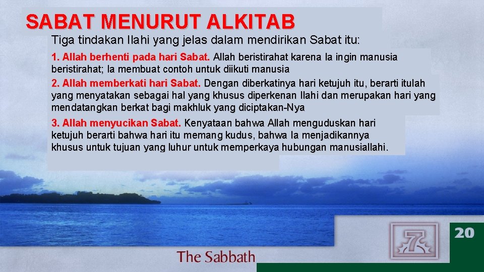 SABAT MENURUT ALKITAB Tiga tindakan Ilahi yang jelas dalam mendirikan Sabat itu: 1. Allah