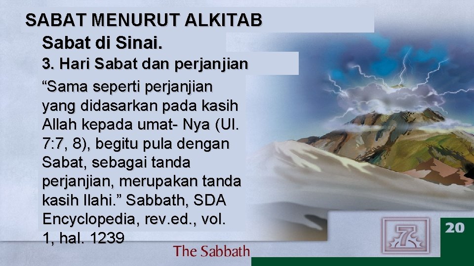 SABAT MENURUT ALKITAB Sabat di Sinai. 3. Hari Sabat dan perjanjian “Sama seperti perjanjian