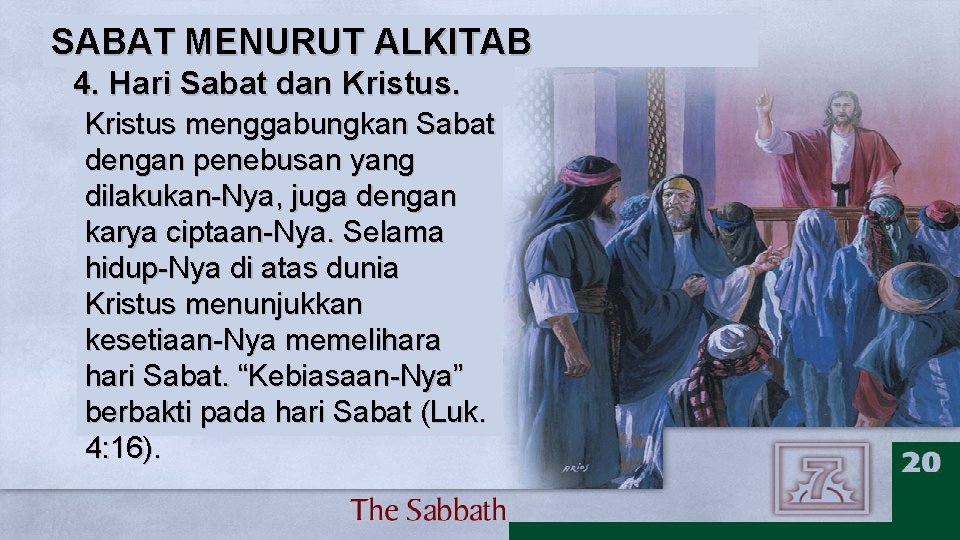 SABAT MENURUT ALKITAB 4. Hari Sabat dan Kristus menggabungkan Sabat dengan penebusan yang dilakukan-Nya,