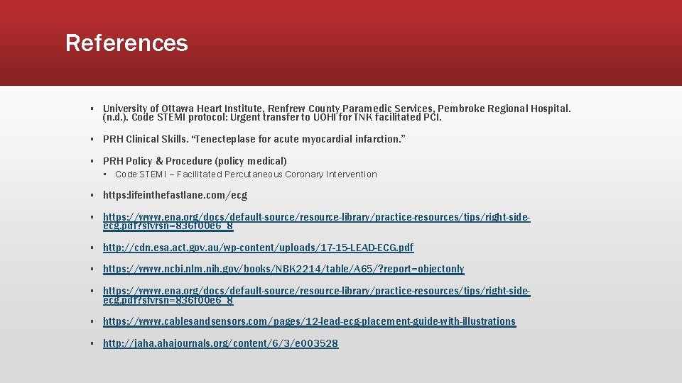 References ▪ University of Ottawa Heart Institute, Renfrew County Paramedic Services, Pembroke Regional Hospital.