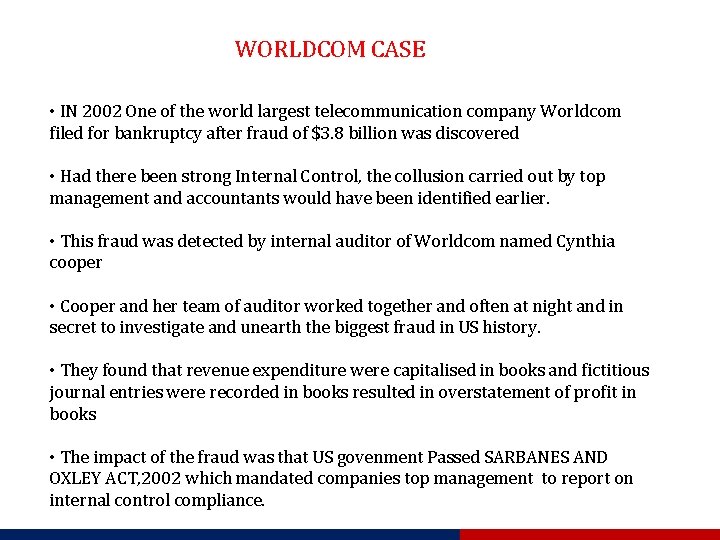 WORLDCOM CASE • IN 2002 One of the world largest telecommunication company Worldcom filed