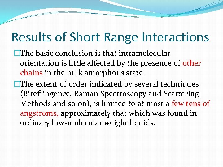 Results of Short Range Interactions �The basic conclusion is that intramolecular orientation is little