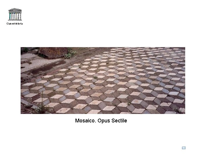 Claseshistoria Mosaico. Opus Sectile 