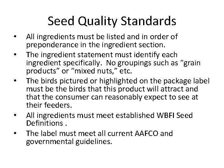 Seed Quality Standards • • • All ingredients must be listed and in order