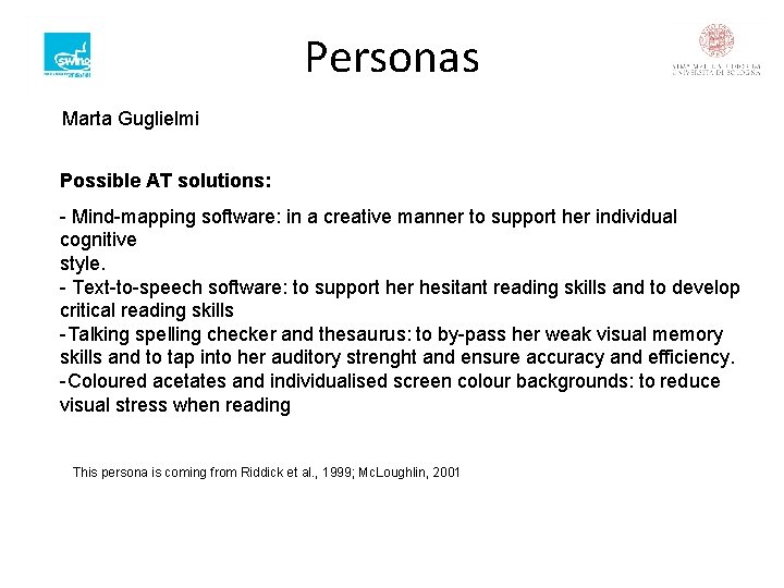 Personas Marta Guglielmi Possible AT solutions: - Mind-mapping software: in a creative manner to