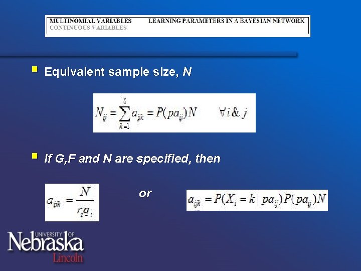 § Equivalent sample size, N § If G, F and N are specified, then
