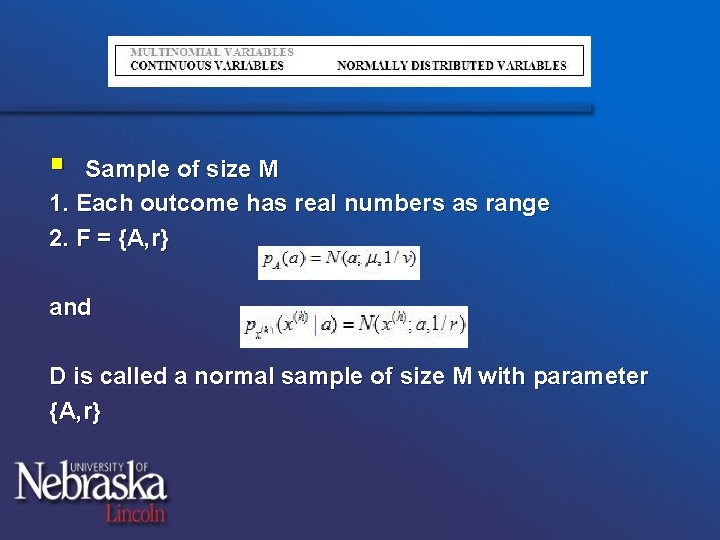 § Sample of size M 1. Each outcome has real numbers as range 2.
