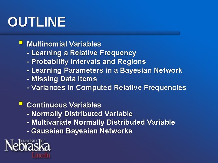 OUTLINE § Multinomial Variables - Learning a Relative Frequency - Probability Intervals and Regions