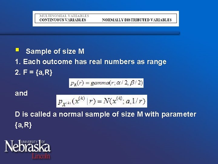 § Sample of size M 1. Each outcome has real numbers as range 2.