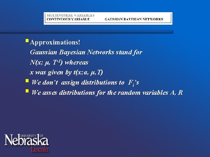 §Approximations! Gaussian Bayesian Networks stand for N(x; μ, T-1) whereas x was given by