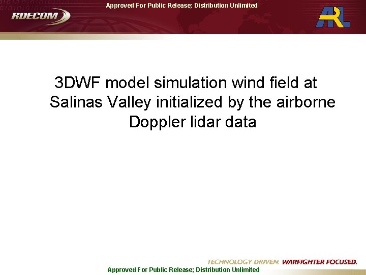 Approved For Public Release; Distribution Unlimited 3 DWF model simulation wind field at Salinas Approved For Public Release; Distribution Unlimited 3 DWF model simulation wind field at Salinas