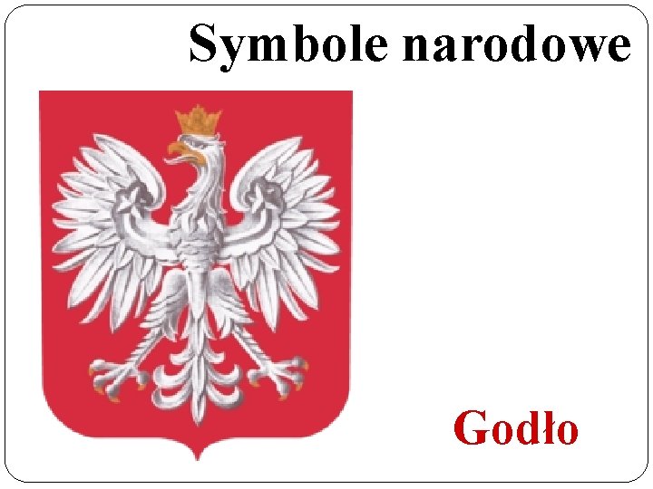 Symbole narodowe Godło 