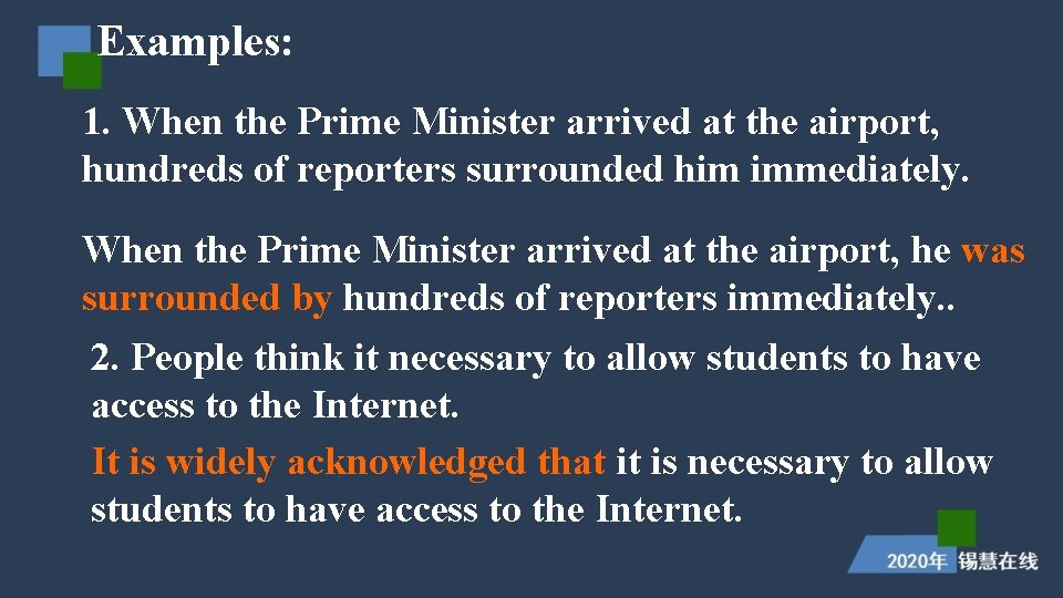 Examples: 1. When the Prime Minister arrived at the airport, hundreds of reporters surrounded Examples: 1. When the Prime Minister arrived at the airport, hundreds of reporters surrounded