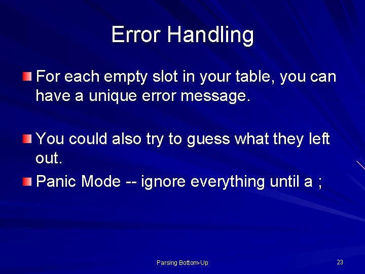 Error Handling For each empty slot in your table, you can have a unique