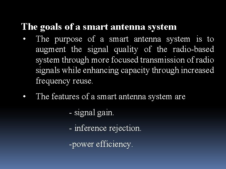 The goals of a smart antenna system • The purpose of a smart antenna