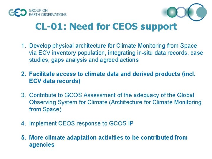 CL-01: Need for CEOS support 1. Develop physical architecture for Climate Monitoring from Space