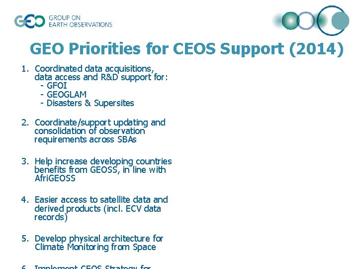 GEO Priorities for CEOS Support (2014) 1. Coordinated data acquisitions, data access and R&D