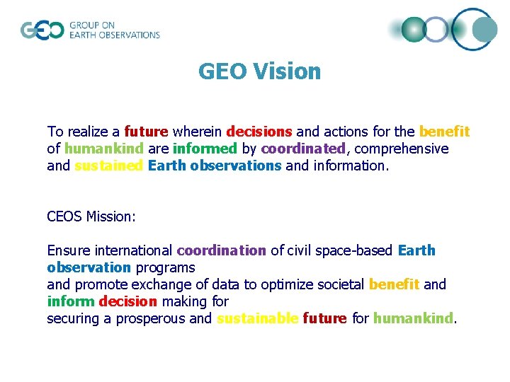 GEO Vision To realize a future wherein decisions and actions for the benefit of