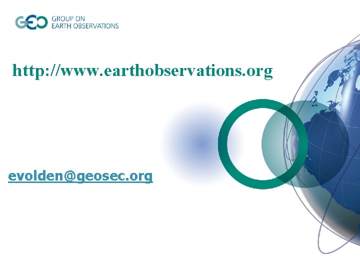http: //www. earthobservations. org evolden@geosec. org 