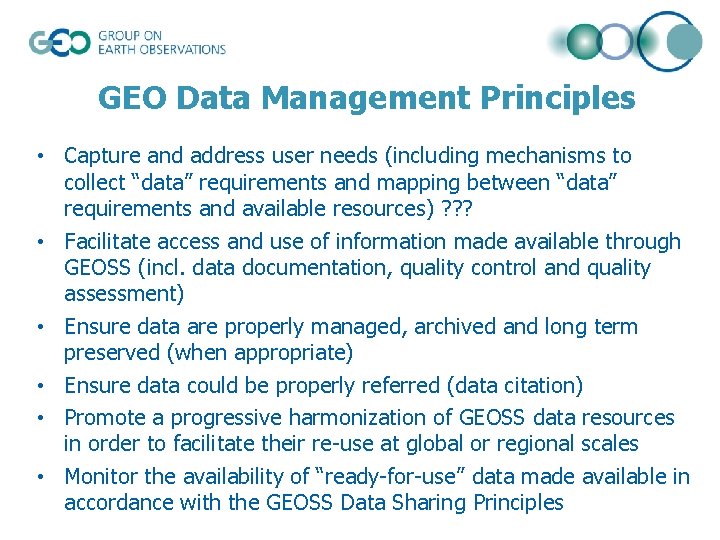 GEO Data Management Principles • Capture and address user needs (including mechanisms to collect