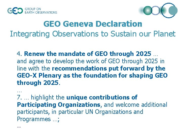 GEO Geneva Declaration Integrating Observations to Sustain our Planet 4. Renew the mandate of