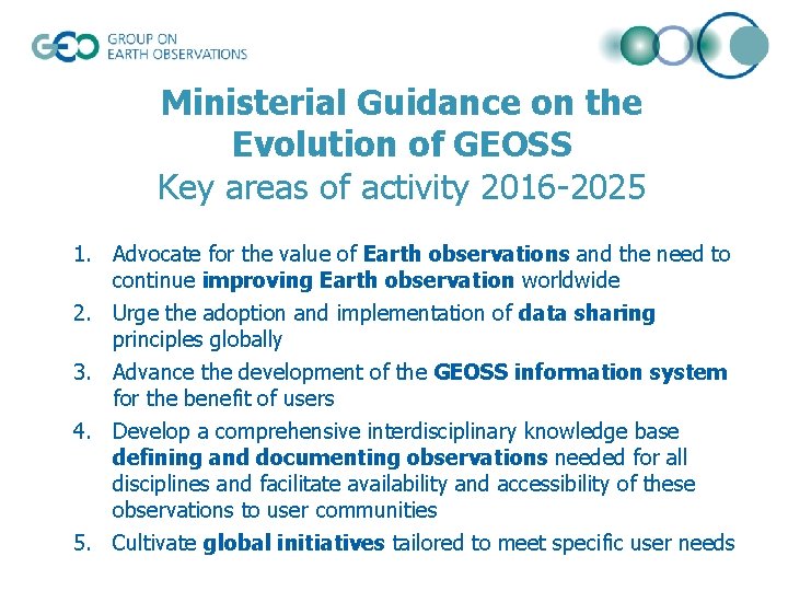 Ministerial Guidance on the Evolution of GEOSS Key areas of activity 2016 -2025 1.