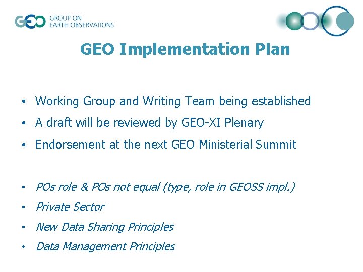 GEO Implementation Plan • Working Group and Writing Team being established • A draft