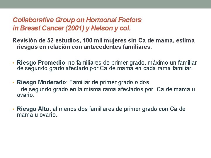 Collaborative Group on Hormonal Factors in Breast Cancer (2001) y Nelson y col. Revisión