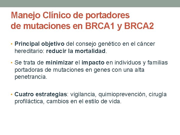 Manejo Clínico de portadores de mutaciones en BRCA 1 y BRCA 2 • Principal