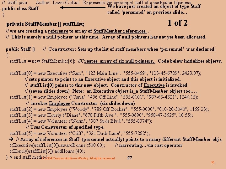 // Staff. java Author: Lewis/Loftus Represents the personnel staff of a particular business. We