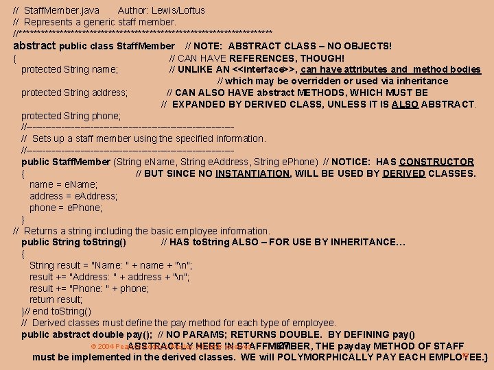 // Staff. Member. java Author: Lewis/Loftus // Represents a generic staff member. //********************************** abstract