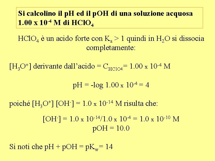 Si calcolino il p. H ed il p. OH di una soluzione acquosa 1.